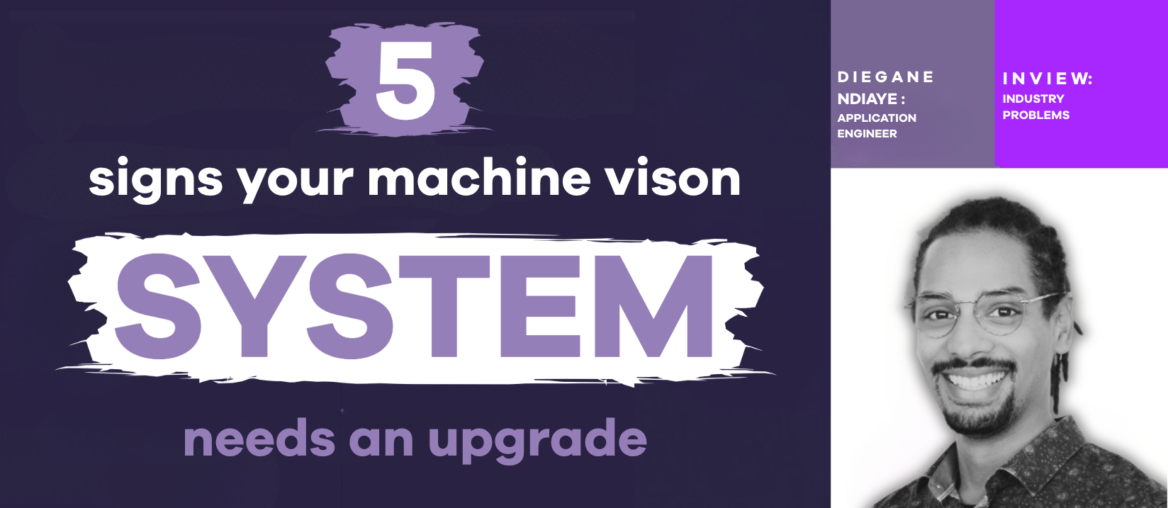 5 Signs Your Machine Vision System Needs an Upgrade