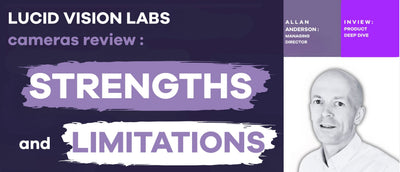 LUCID Vision Labs Cameras Reviewed. Strengths and Limitations