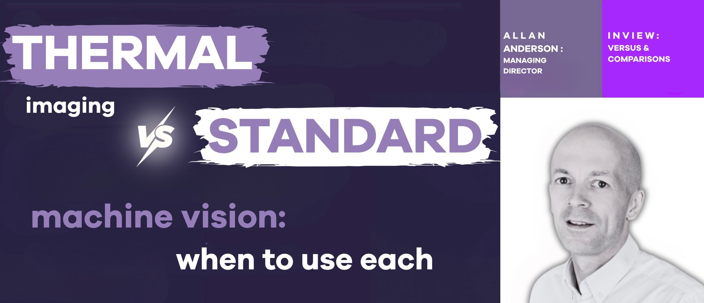 Thermal Imaging vs Standard Machine Vision: When to Use Each