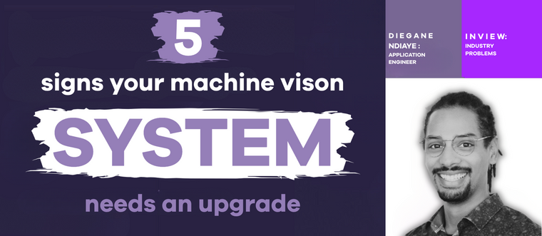 5 Signs Your Machine Vision System Needs an Upgrade