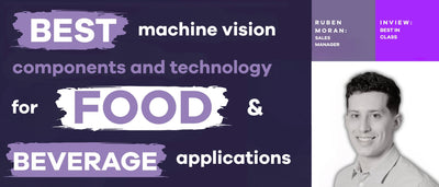 Best Machine Vision Components and Technology for Food & Beverage Inspection