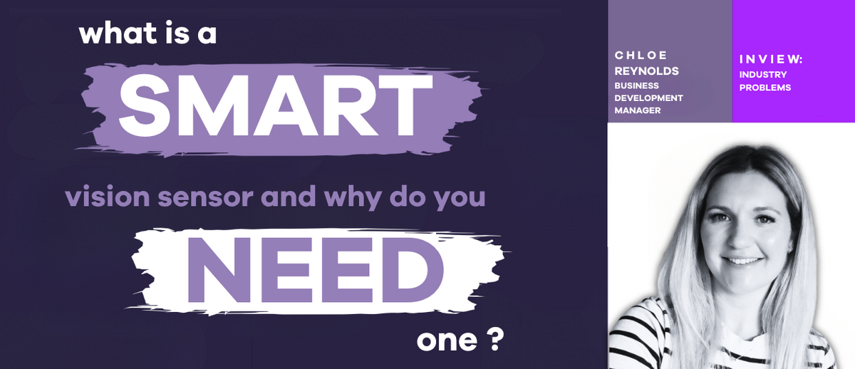 What Is a Smart Vision Sensor and Why Do You Need One?