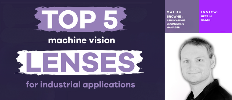 Top 5 Machine Vision Lenses for Industrial Applications