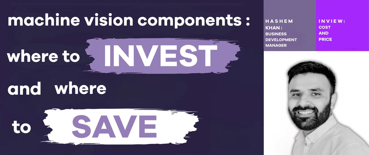 Machine Vision Components: Where to Invest and Where to Save