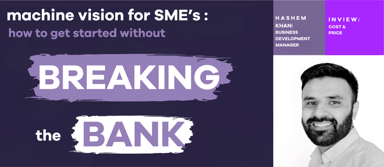 Machine Vision for SMEs: How to Get Started Without Breaking the Bank