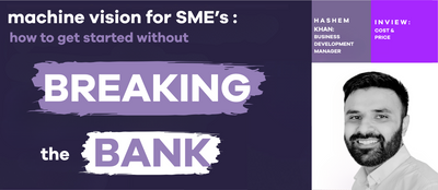 Machine Vision for SMEs: How to Get Started Without Breaking the Bank