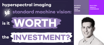 Hyperspectral Imaging vs Standard Machine Vision, Is It Worth the Investment?