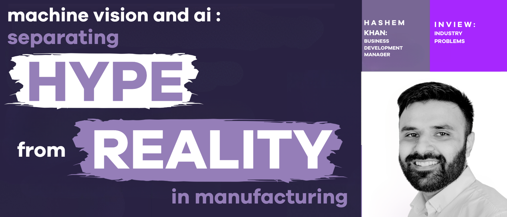 Machine Vision and AI, Separating Hype from Reality in Manufacturing